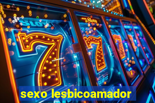 sexo lesbicoamador